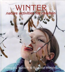 Winter Nature Activities for Children, by Irmgard Kutsch and Brigitte Walden